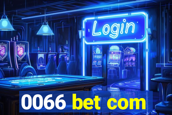 0066 bet com